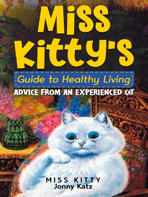 Title details for Miss Kitty's Guide to Healthy Living by Miss Kitty - Available